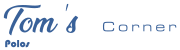 Polos - Tom's Corner